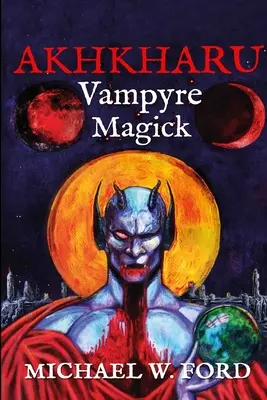 Akhkharu - Magia Vampírica - Akhkharu - Vampyre Magick