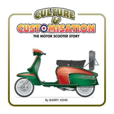 Cultura y personalización: La historia de la moto scooter - Culture & Customisation: The Motor Scooter Story