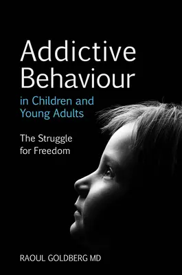 Conductas adictivas en niños y jóvenes: La lucha por la libertad - Addictive Behaviour in Children and Young Adults: The Struggle for Freedom