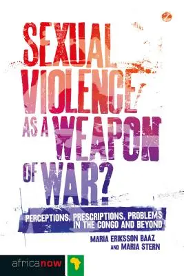 ¿La violencia sexual como arma de guerra? - Sexual Violence as a Weapon of War?