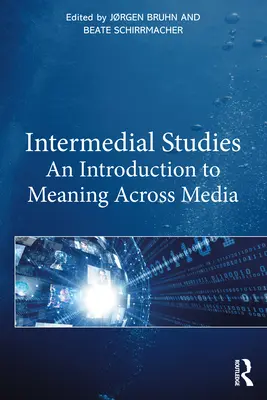Estudios Intermediales: Una introducción al significado a través de los medios - Intermedial Studies: An Introduction to Meaning Across Media