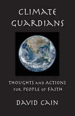 Guardianes del clima: Pensamientos y acciones para personas de fe - Climate Guardians: Thoughts and Actions for People of Faith