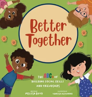 Juntos mejor: El ABC de las habilidades sociales y la amistad - Better Together: The ABCs of Building Social Skills and Friendships