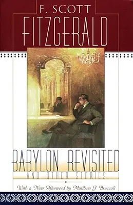 Babylon Revisited: Y otras historias - Babylon Revisited: And Other Stories