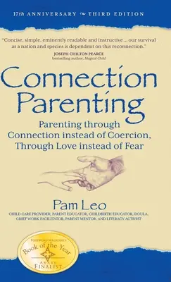 Connection Parenting: Crianza con Conexin en lugar de coaccin, con amor en lugar de miedo - Connection Parenting: Parenting Through Connection Instead of Coercion, Through Love Instead of Fear