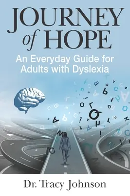 El viaje de la esperanza: Guía diaria para adultos con dislexia - Journey of Hope: An Everyday Guide for Adults with Dyslexia