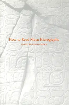 Cómo leer los jeroglíficos mayas - How to Read Maya Hieroglyphs