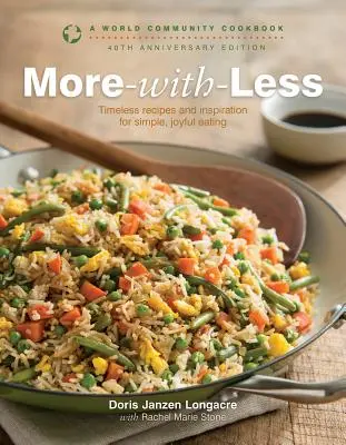 Más con menos: Libro de cocina de una comunidad mundial - More-With-Less: A World Community Cookbook