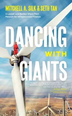 Bailando con gigantes: Un abogado y un banquero comparten su pasión por la financiación de infraestructuras - Dancing With Giants: A Lawyer and Banker Share Their Passion for Infrastructure Finance