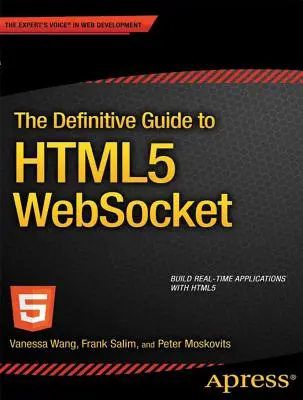 Guía definitiva de Html5 Websocket - The Definitive Guide to Html5 Websocket