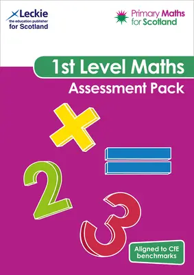 Primary Maths for Scotland First Level Assessment Pack - Para Curriculum for Excellence Primary Maths - Primary Maths for Scotland First Level Assessment Pack - For Curriculum for Excellence Primary Maths