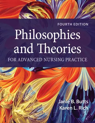 Filosofías y teorías para la práctica avanzada de la enfermería - Philosophies and Theories for Advanced Nursing Practice