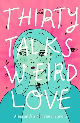 Treinta conversaciones de amor extraño - Thirty Talks Weird Love