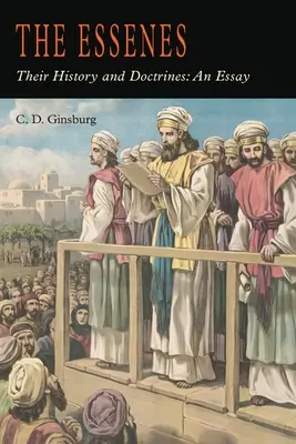 Los esenios: Historia y doctrinas - The Essenes: Their History and Doctrines