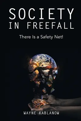Sociedad en caída libre: Existe una red de seguridad - Society in Freefall: There Is a Safety Net!