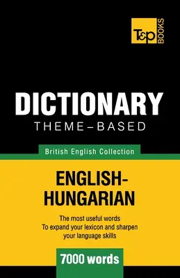 Diccionario temático inglés británico-húngaro - 7000 palabras - Theme-based dictionary British English-Hungarian - 7000 words