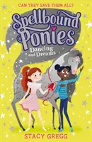 Ponis encantados: Bailes y Sueños - Spellbound Ponies: Dancing and Dreams