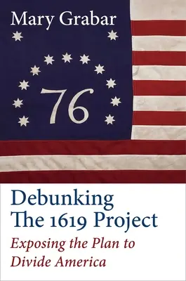 Desacreditando el Proyecto 1619: Desenmascarando el plan para dividir América - Debunking the 1619 Project: Exposing the Plan to Divide America