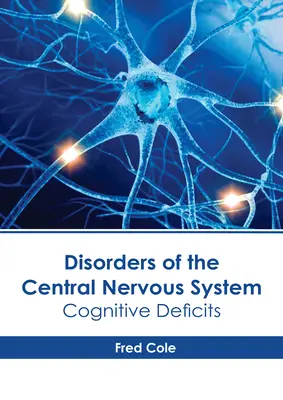 Trastornos del Sistema Nervioso Central: Déficits cognitivos - Disorders of the Central Nervous System: Cognitive Deficits