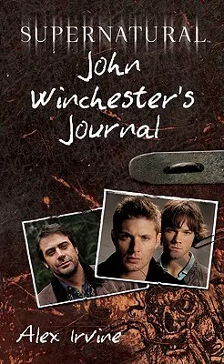 Supernatural: Diario de John Winchester - Supernatural: John Winchester's Journal