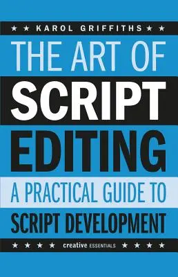 El arte de editar guiones: Guía práctica - The Art of Script Editing: A Practical Guide