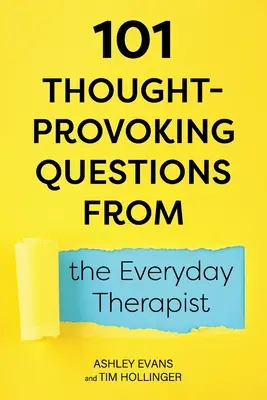 101 preguntas sugerentes del terapeuta cotidiano - 101 Thought-Provoking Questions from the Everyday Therapist