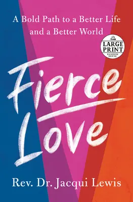 Amor feroz: Un camino audaz hacia el coraje feroz y la bondad que rompe las reglas para sanar el mundo - Fierce Love: A Bold Path to Ferocious Courage and Rule-Breaking Kindness That Can Heal the World