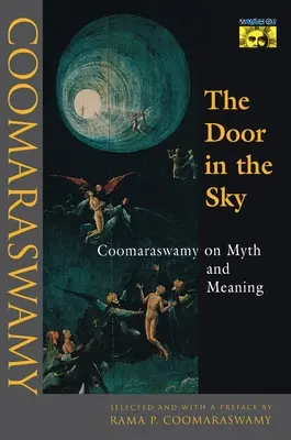 La puerta en el cielo: Coomaraswamy sobre el mito y el significado - The Door in the Sky: Coomaraswamy on Myth and Meaning