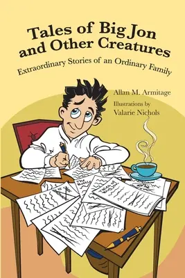 Cuentos de Big Jon y otras criaturas: Los tiempos extraordinarios de una familia corriente - Tales of Big Jon and Other Creatures: The Extraordinary Times of an Ordinary Family