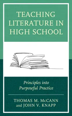 La enseñanza de la literatura en secundaria: Principios para una práctica útil - Teaching Literature in High School: Principles Into Purposeful Practice