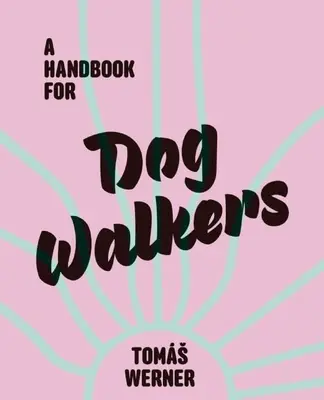 Manual para paseadores de perros - A Handbook for Dog Walkers