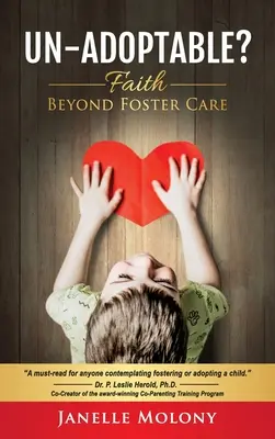 Un-Adoptable? La fe más allá del acogimiento familiar - Un-Adoptable?: Faith Beyond Foster Care