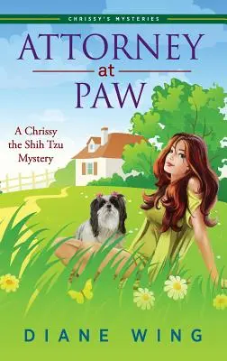 Attorney-at-Paw: Un misterio de Chrissy la Shih Tzu - Attorney-at-Paw: A Chrissy the Shih Tzu Mystery