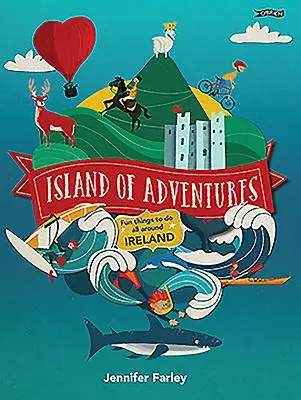 La isla de las aventuras: Cosas divertidas que hacer en Irlanda - Island of Adventures: Fun Things to Do All Around Ireland
