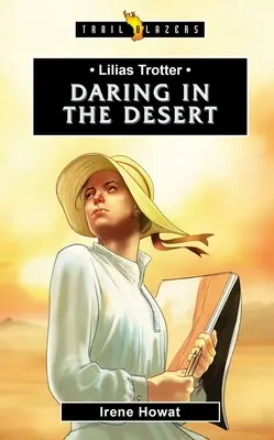 Lilias Trotter Audacia en el desierto - Lilias Trotter: Daring in the Desert