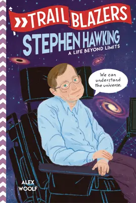 Trailblazers: Stephen Hawking: Una vida sin límites - Trailblazers: Stephen Hawking: A Life Beyond Limits