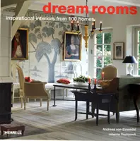 Habitaciones de ensueño: los interiores inspiradores de 100 hogares - Dream Rooms: Inspirational Interiors from 100 Homes