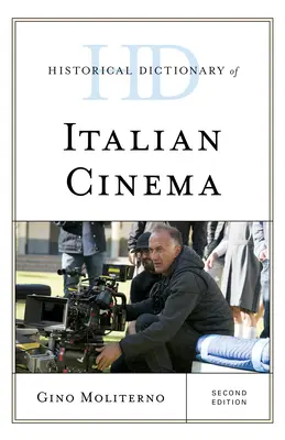 Diccionario histórico del cine italiano, segunda edición - Historical Dictionary of Italian Cinema, Second Edition