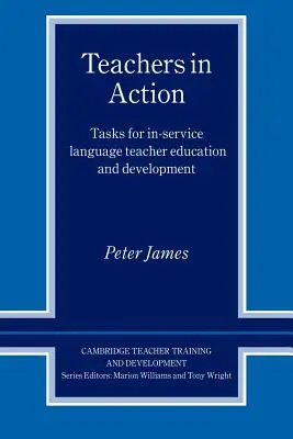 Profesores en acción: Tareas para la formación y el perfeccionamiento del profesorado de idiomas en activo - Teachers in Action: Tasks for In-Service Language Teacher Education and Development