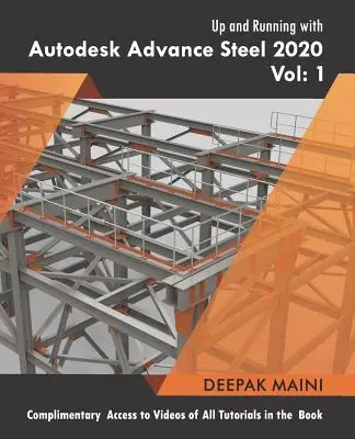 En marcha con Autodesk Advance Steel 2020: Volumen 1 - Up and Running with Autodesk Advance Steel 2020: Volume 1