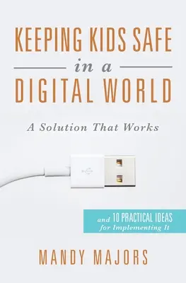 La seguridad de los niños en el mundo digital: Una solución que funciona - Keeping Kids Safe in a Digital World: A Solution That Works