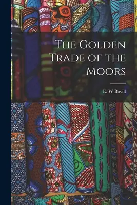 El comercio dorado de los moriscos - The Golden Trade of the Moors