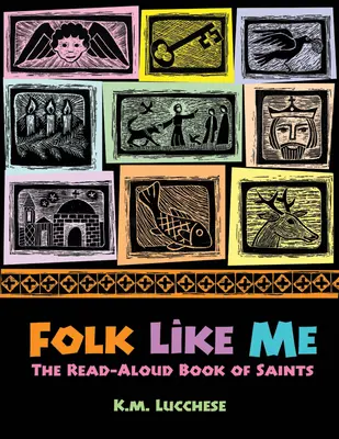 Gente como yo: El libro de los santos para leer en voz alta - Folk Like Me: The Read Aloud Book of Saints