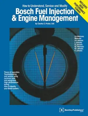 Bosch Inyección de Combustible y Gestión del Motor: Teoría de Funcionamiento, Localización de Averías y Servicio Utilizando Herramientas y Equipos Comunes, High Performance Tuning, - Bosch Fuel Injection & Engine Management: Theory of Operation, Troubleshooting and Service Using Common Tools and Equipment, High Performance Tuning,