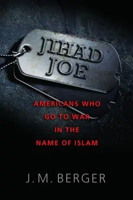 Jihad Joe: Estadounidenses que van a la guerra en nombre del Islam - Jihad Joe: Americans Who Go to War in the Name of Islam