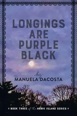 Los Anhelos Son Negro Púrpura: Tercer libro de la serie Hawk Island - Longings Are Purple Black: Book Three of the Hawk Island Series