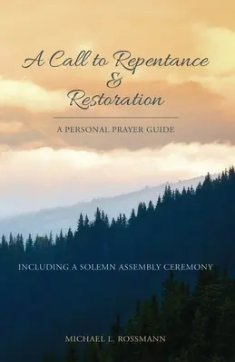 Una llamada al arrepentimiento y la restauración: Guía de oración personal - A Call to Repentance & Restoration: A Personal Prayer Guide