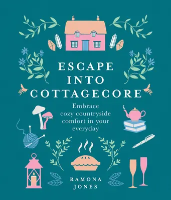 Escápate a Cottagecore: Disfruta de la comodidad del campo en tu día a día - Escape Into Cottagecore: Embrace Cozy Countryside Comfort in Your Everyday