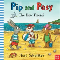 Pip y Posy: El nuevo amigo (Reid Camilla (Directora editorial)) - Pip and Posy: The New Friend (Reid Camilla (Editorial Director))