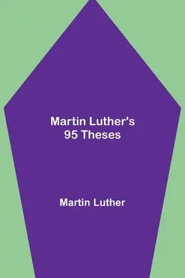 Las 95 tesis de Martín Lutero - Martin Luther's 95 Theses